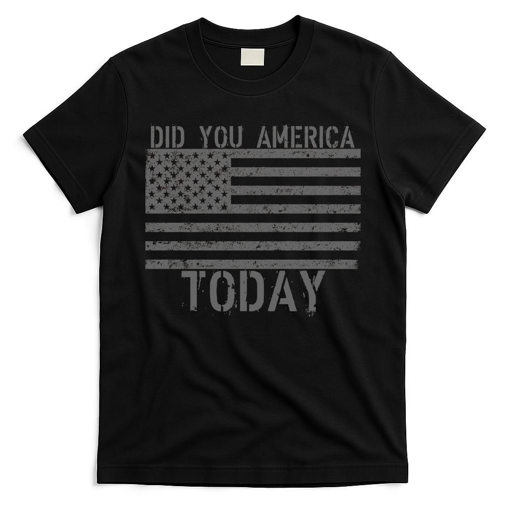 Did You America Today Distressed USA Flag T-Shirt