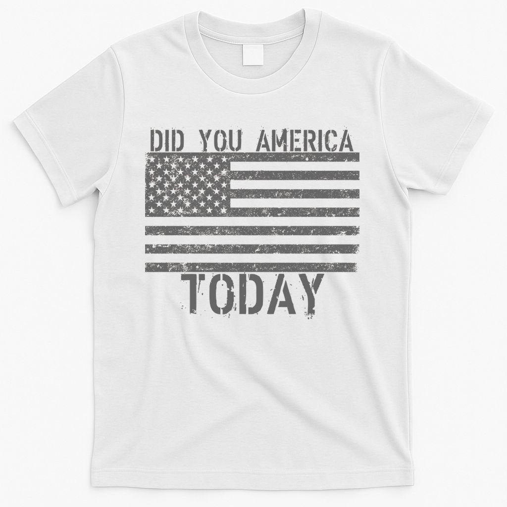 Did You America Today Distressed USA Flag T-Shirt