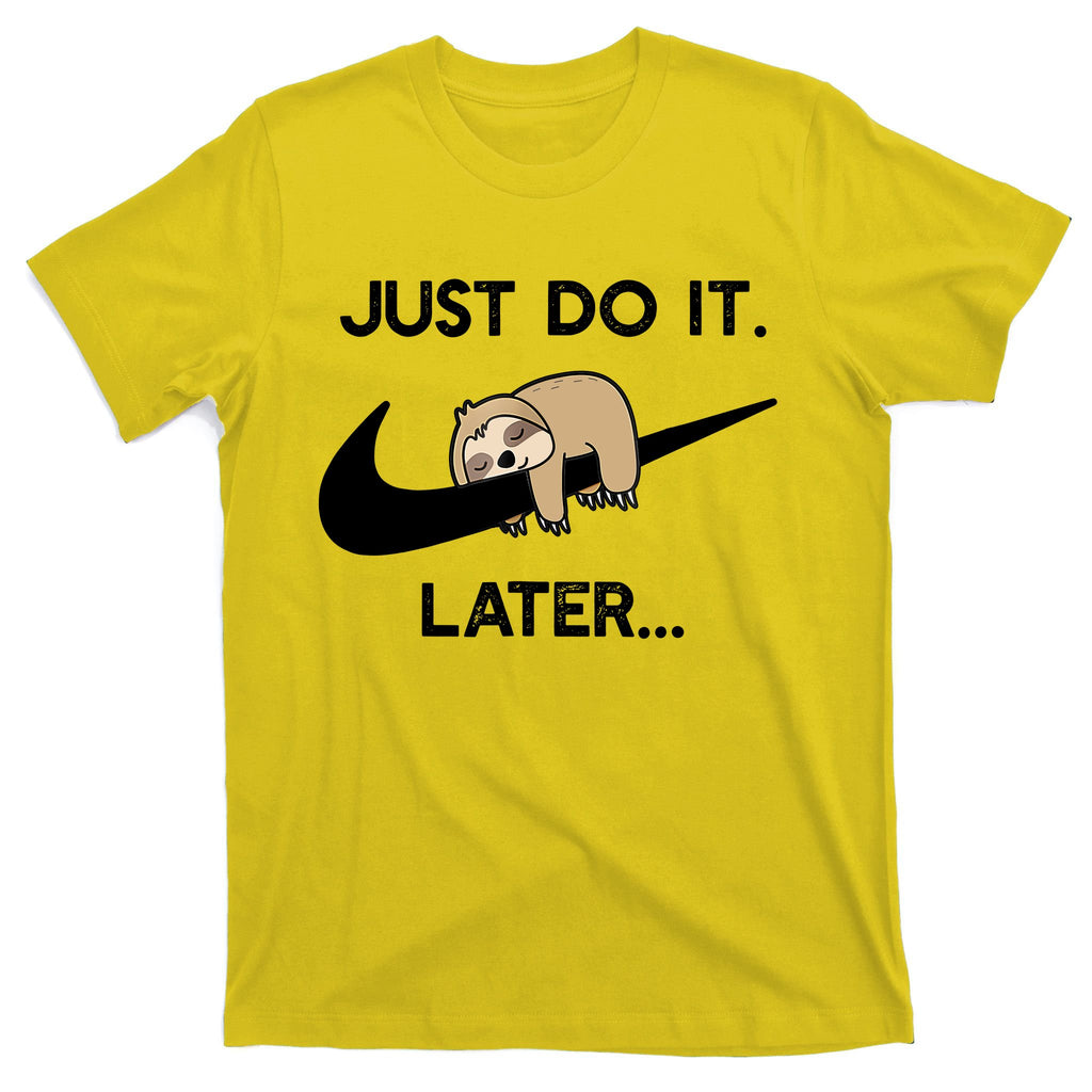 Do It Later Funny Sleepy Sloth For Lazy Sloth Lover T-Shirt