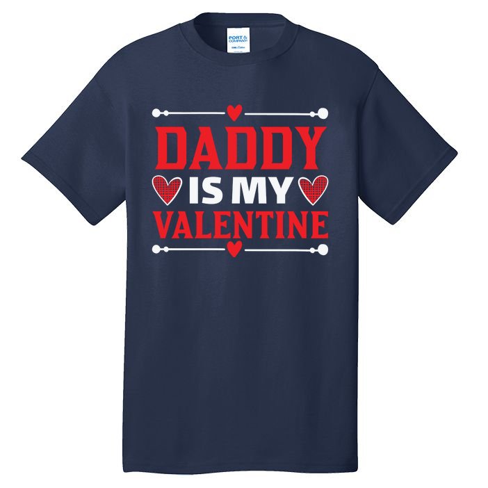 Daddy Is My Valentine Tall T-Shirt