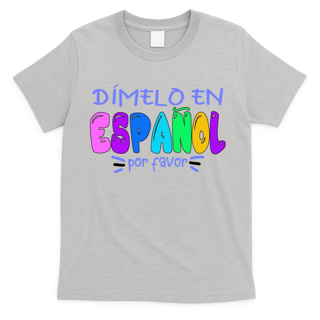 Dimelo En Espanol Bilingual Spanish Teacher T-Shirt