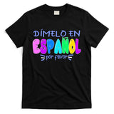 Dimelo En Espanol Bilingual Spanish Teacher T-Shirt