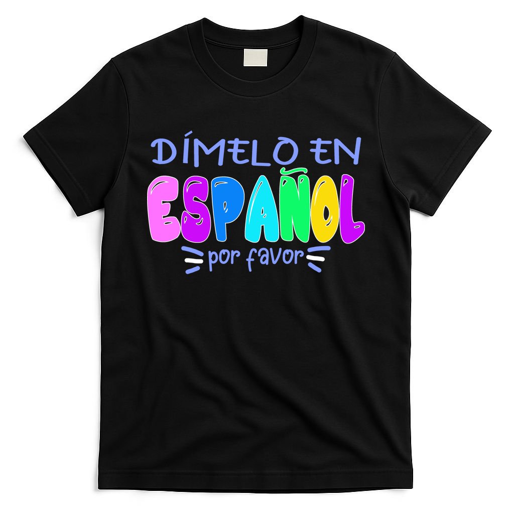 Dimelo En Espanol Bilingual Spanish Teacher T-Shirt