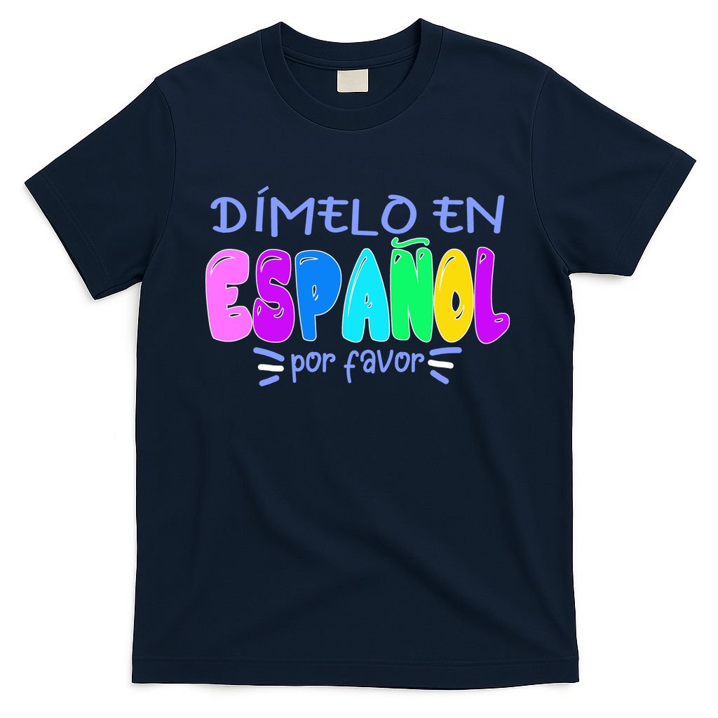 Dimelo En Espanol Bilingual Spanish Teacher T-Shirt