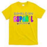Dimelo En Espanol Bilingual Spanish Teacher T-Shirt