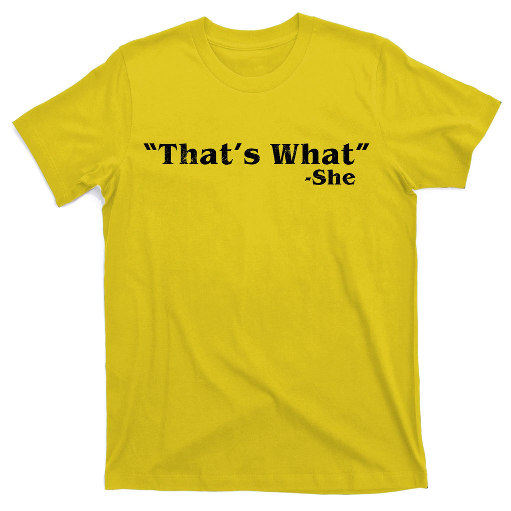 Distressed That's What - She T-Shirt