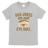 Dad Jokes: The Ultimate Eye Roll Gift for Fathers Day T-Shirt