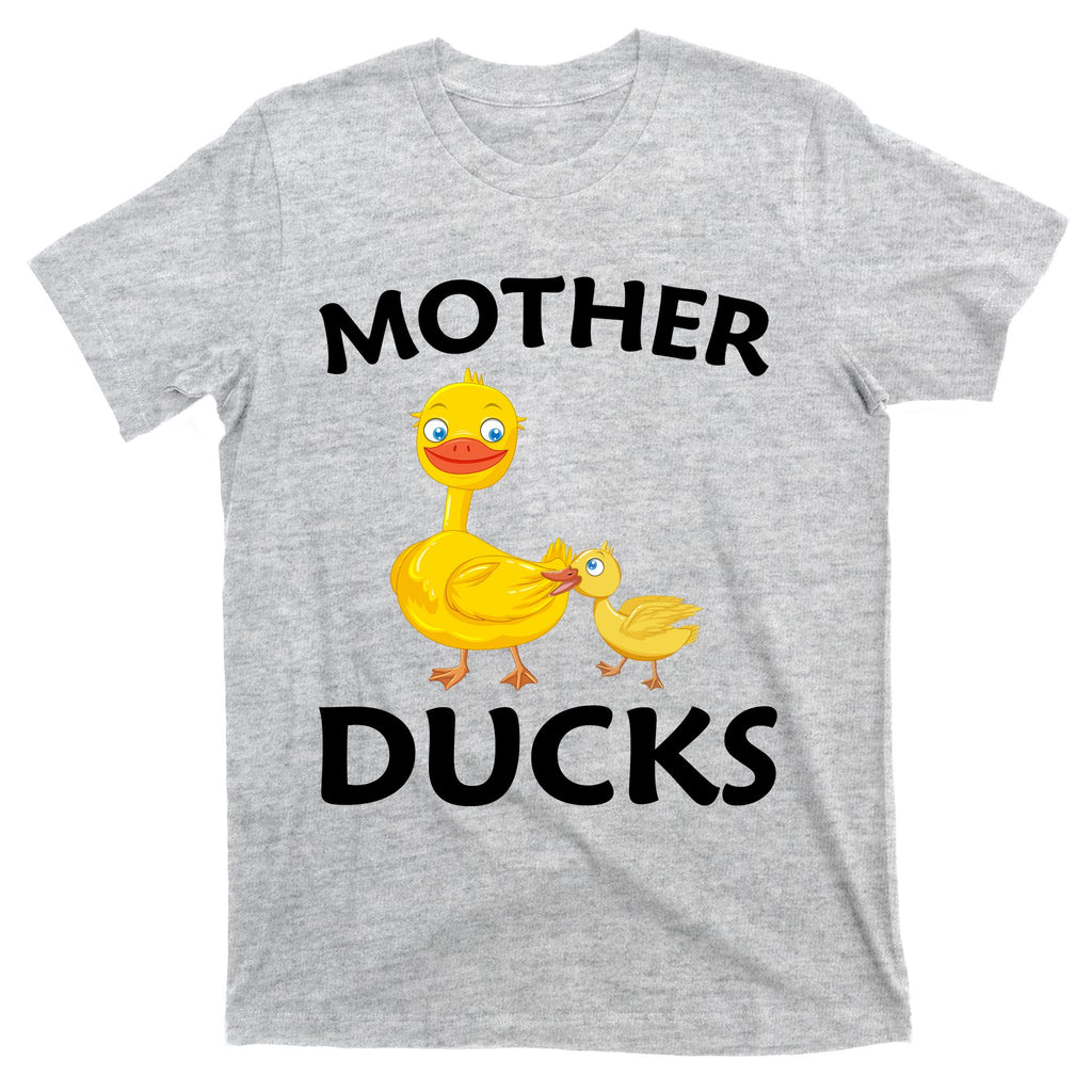 Ducks Mother Ducker Mother Day T-Shirt