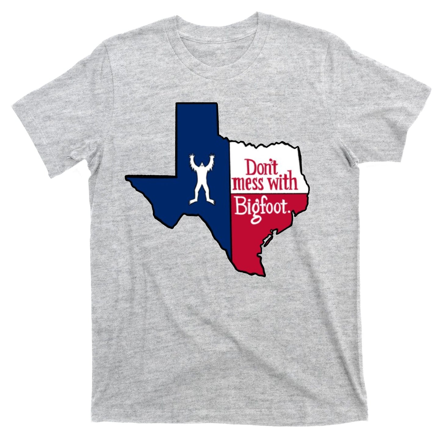 Don't Mess With Bigfoot T-Shirt