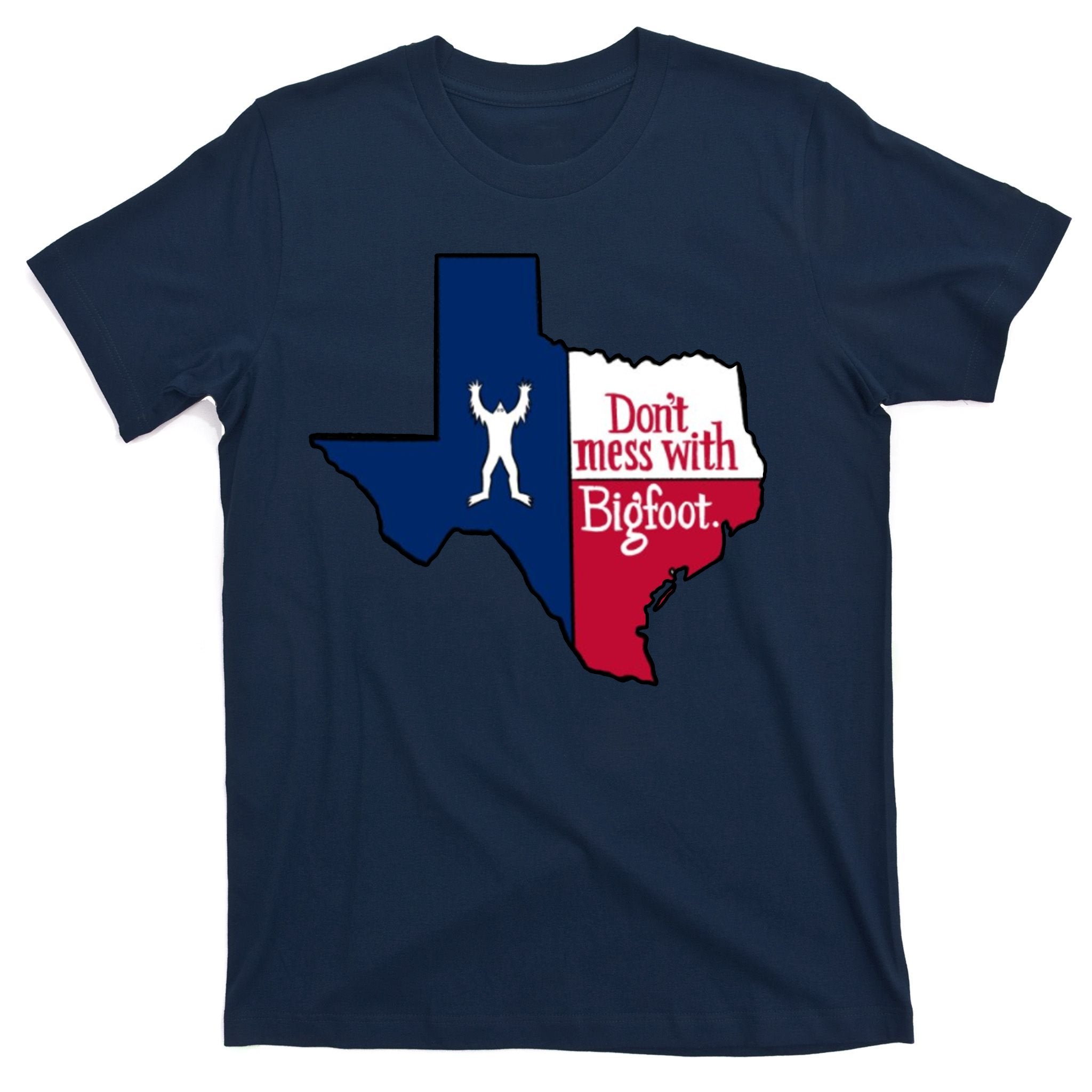 Don't Mess With Bigfoot T-Shirt