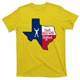 Don't Mess With Bigfoot T-Shirt