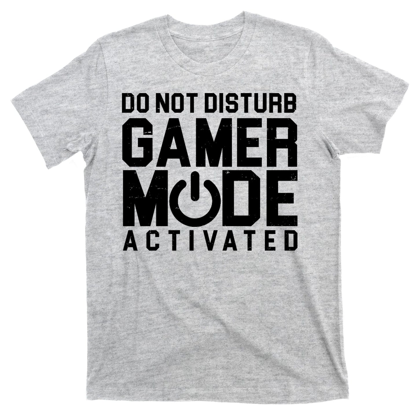 Do Not Disturb Gamer Mode Activated T-Shirt