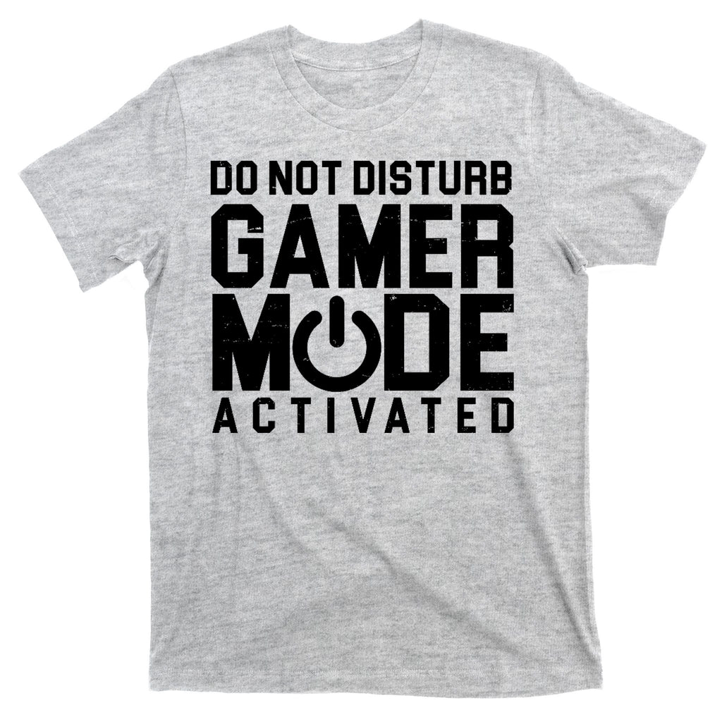 Do Not Disturb Gamer Mode Activated T-Shirt