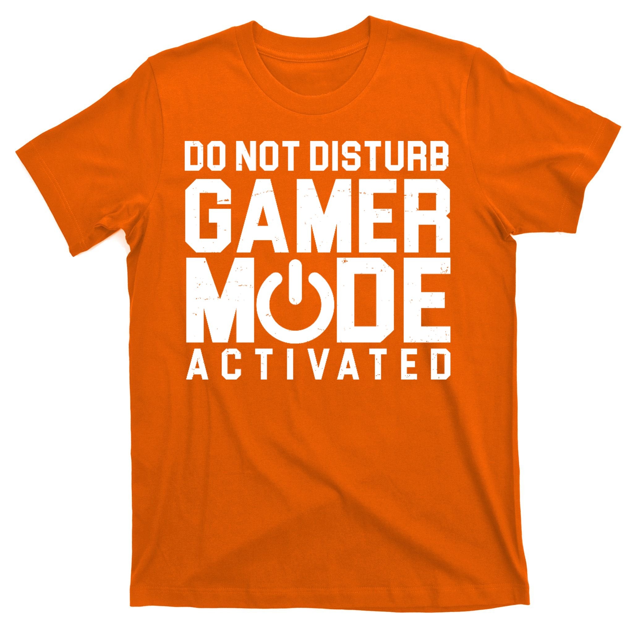 Do Not Disturb Gamer Mode Activated T-Shirt