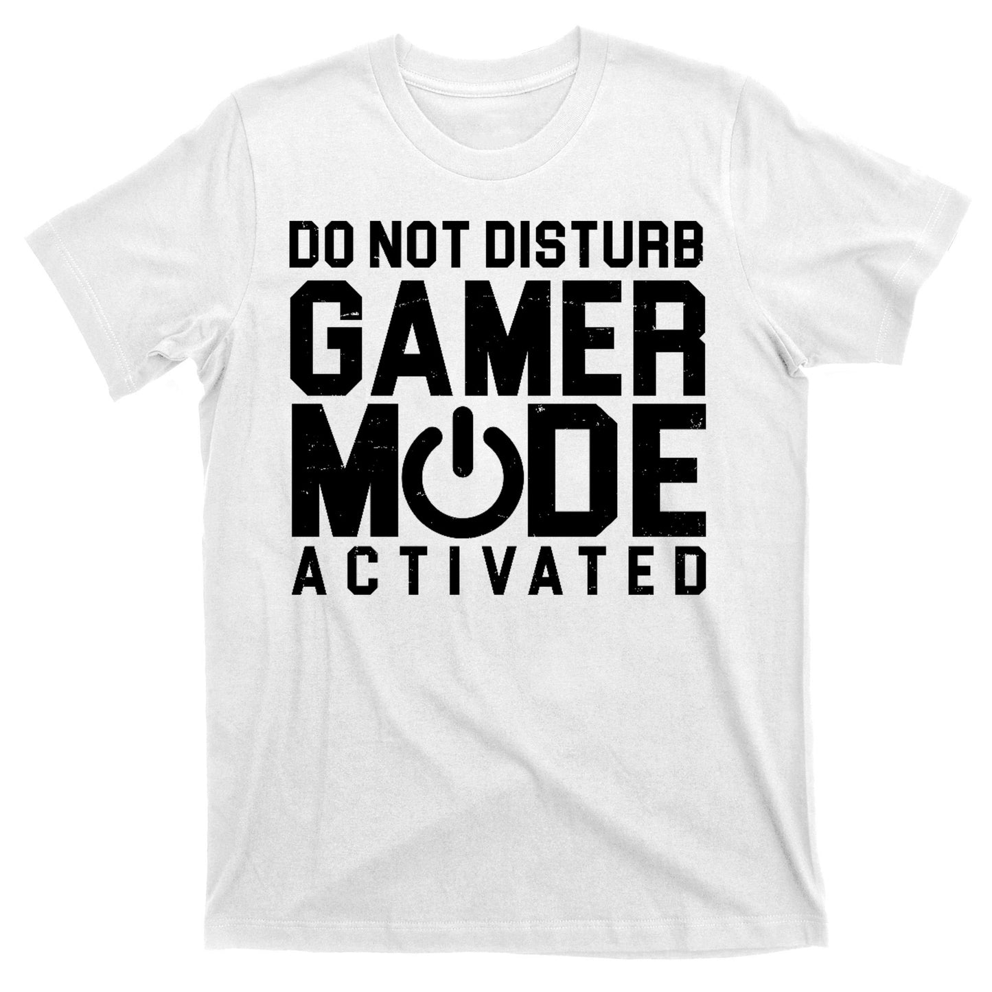 Do Not Disturb Gamer Mode Activated T-Shirt
