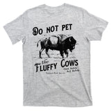 Do Not Pet The Fluffy Cows American Bison Vintage T-Shirt