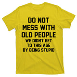 Do Not Mess With Old People Funny T-Shirt