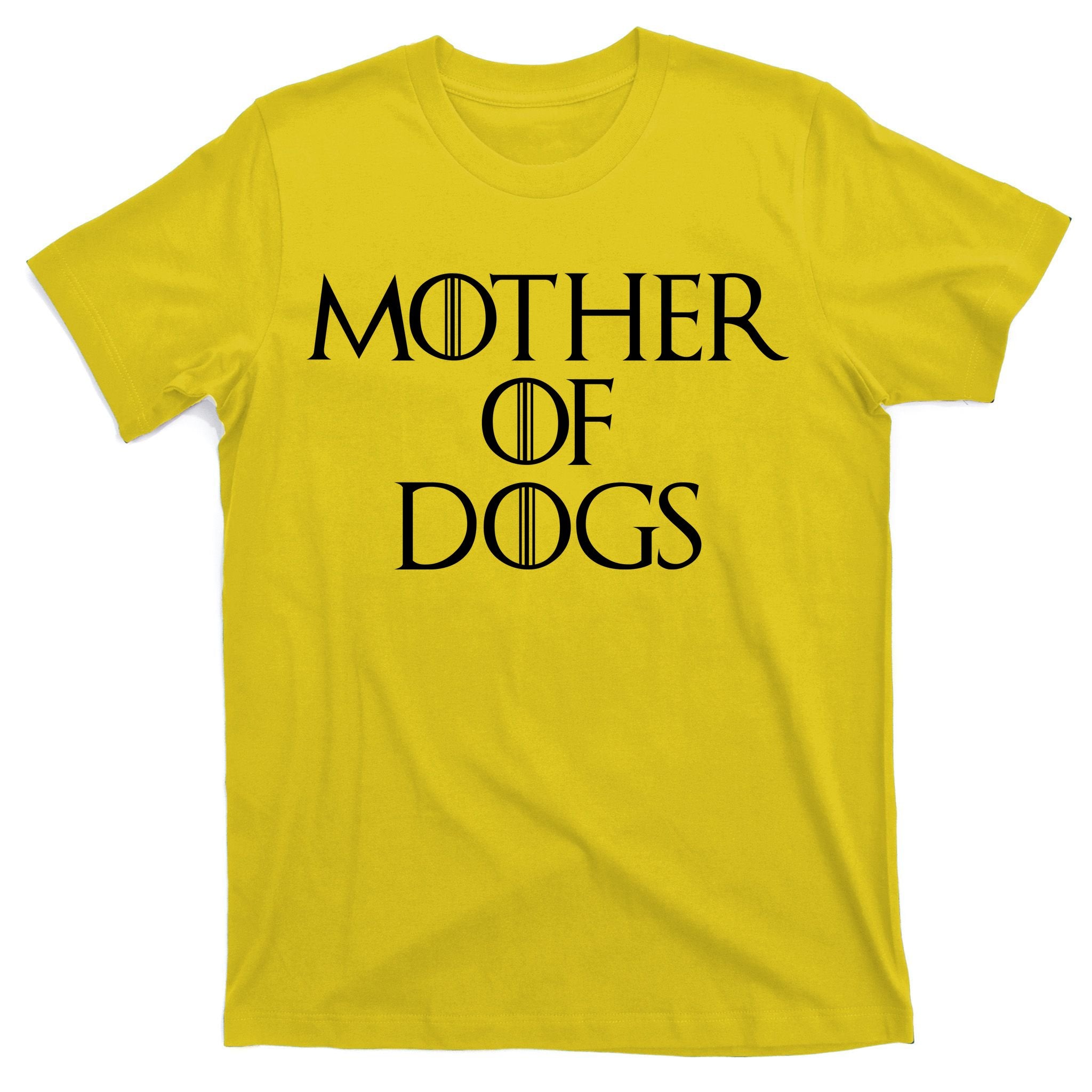 Dog Mom Mother Of Dogs T-Shirt