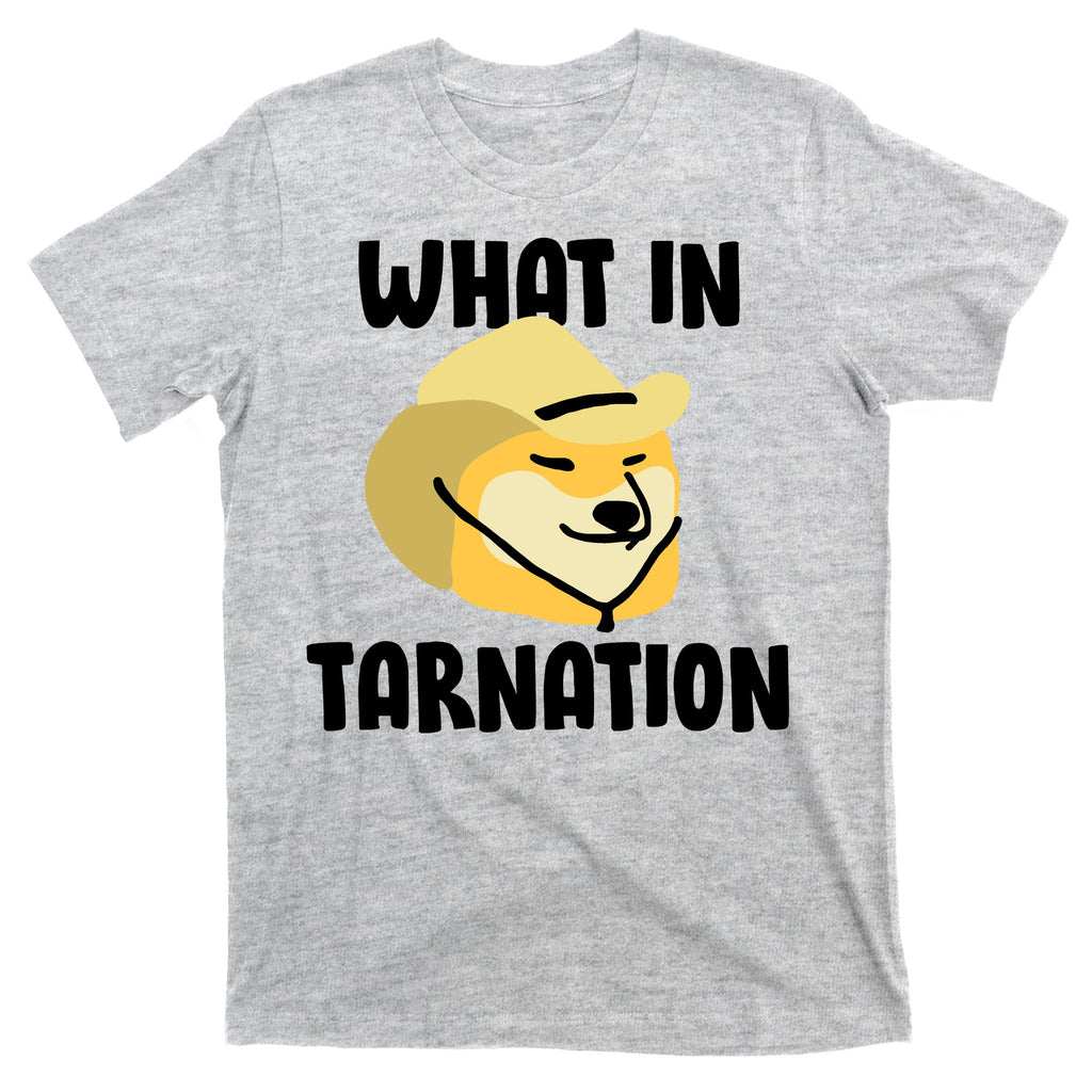 Doge What In Tarnation T-Shirt