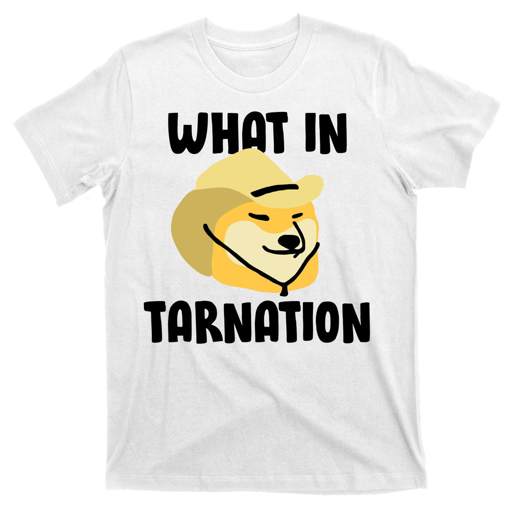 Doge What In Tarnation T-Shirt