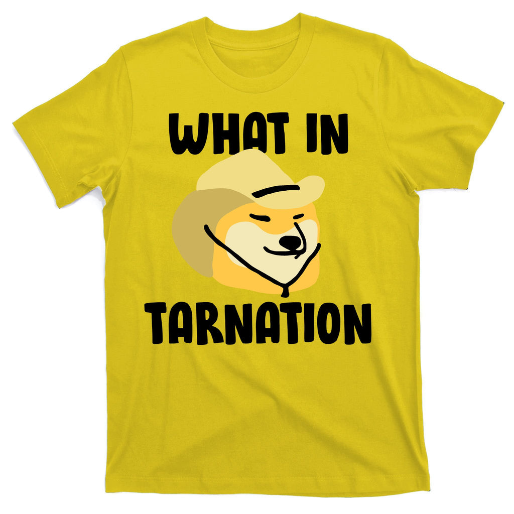 Doge What In Tarnation T-Shirt