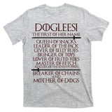 Dogleesi The First Of Her Name Mother Of Dogs T-Shirt