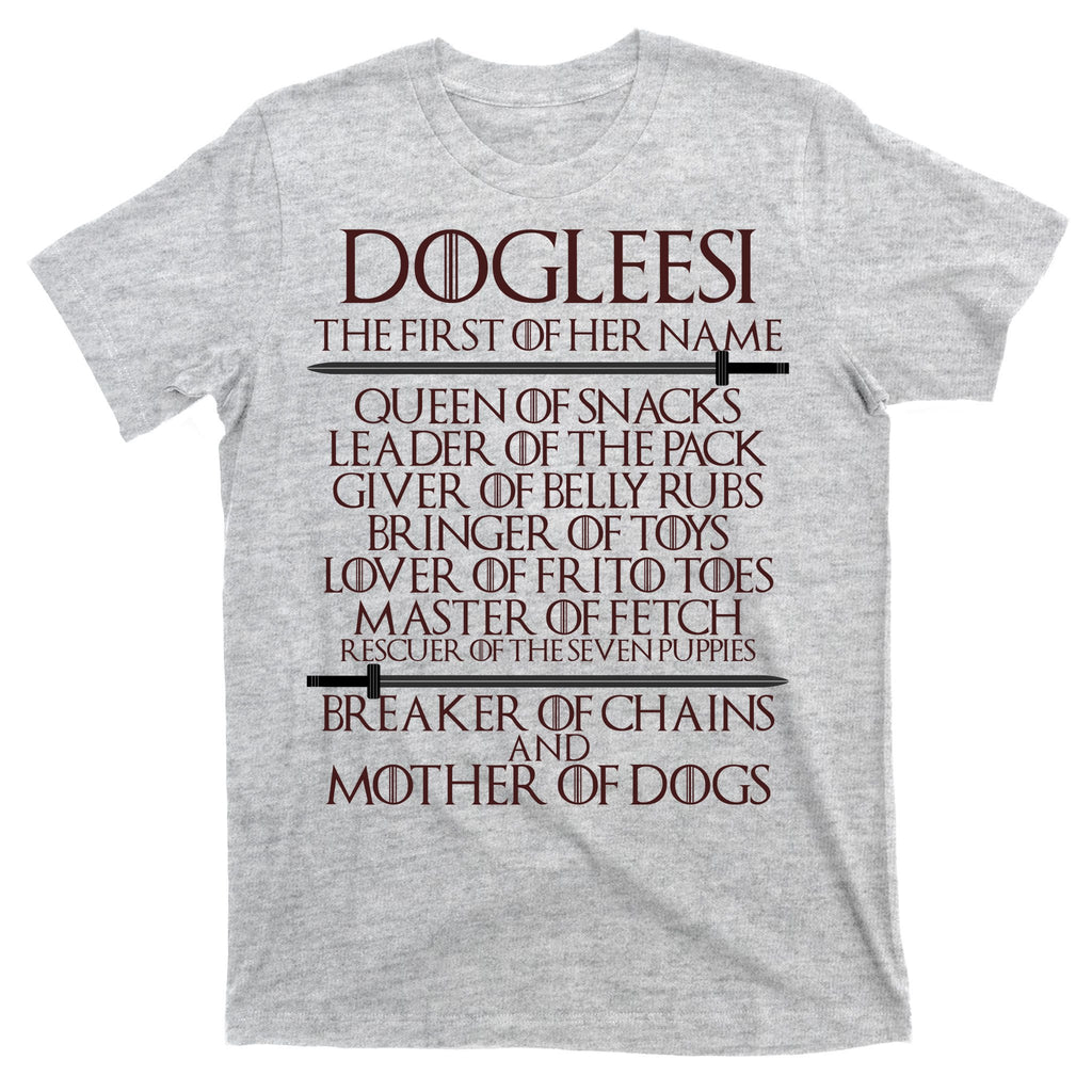 Dogleesi The First Of Her Name Mother Of Dogs T-Shirt