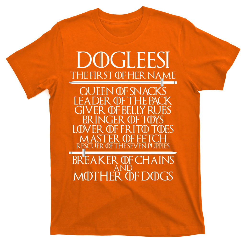 Dogleesi The First Of Her Name Mother Of Dogs T-Shirt