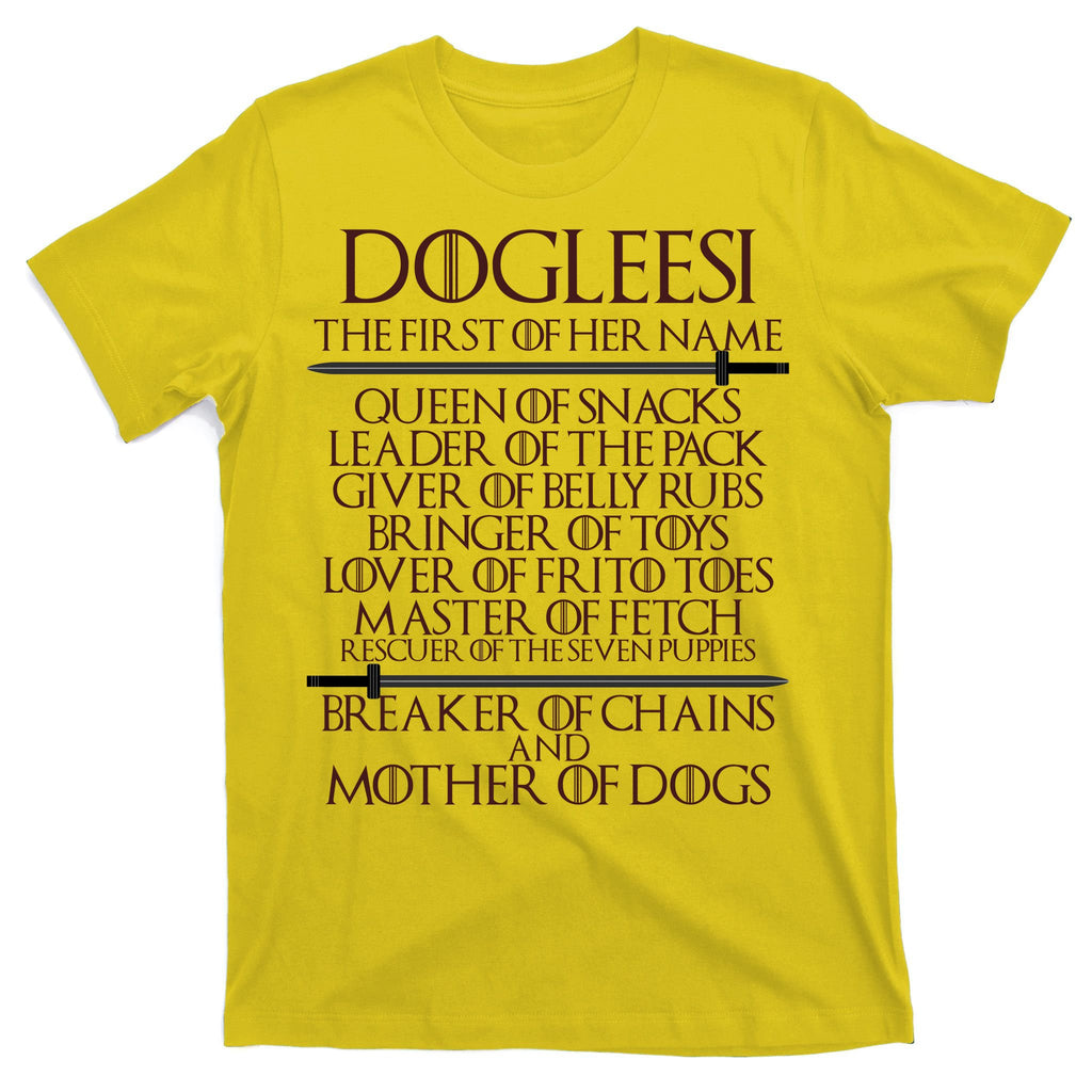 Dogleesi The First Of Her Name Mother Of Dogs T-Shirt