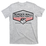 Donald Trump Border Wall Construction T-Shirt