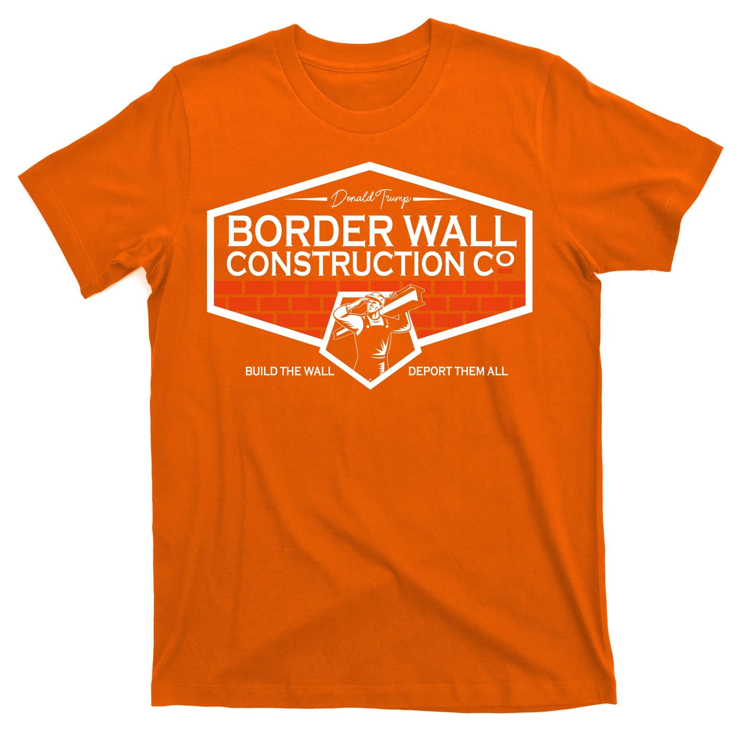 Donald Trump Border Wall Construction T-Shirt