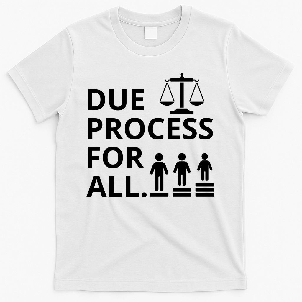 Due Process For All T-Shirt