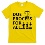 Due Process For All T-Shirt