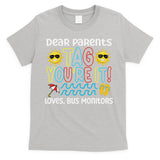 Dear Parents Tag Youre It Love Bus Monitor Life T-Shirt