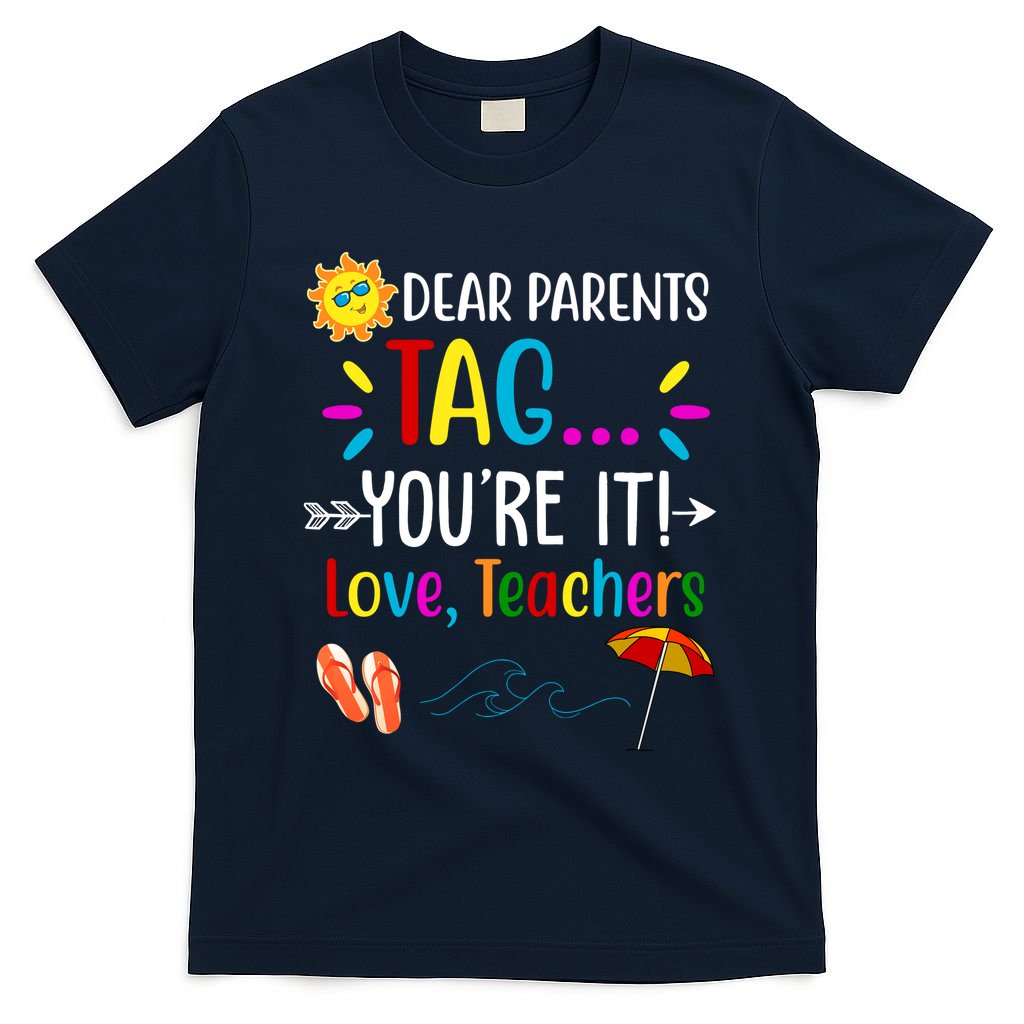 Dear Parents Tag You're It Love Teachers Summer T-Shirt