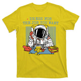 Dress For The Job You Want Astronaut T-Shirt