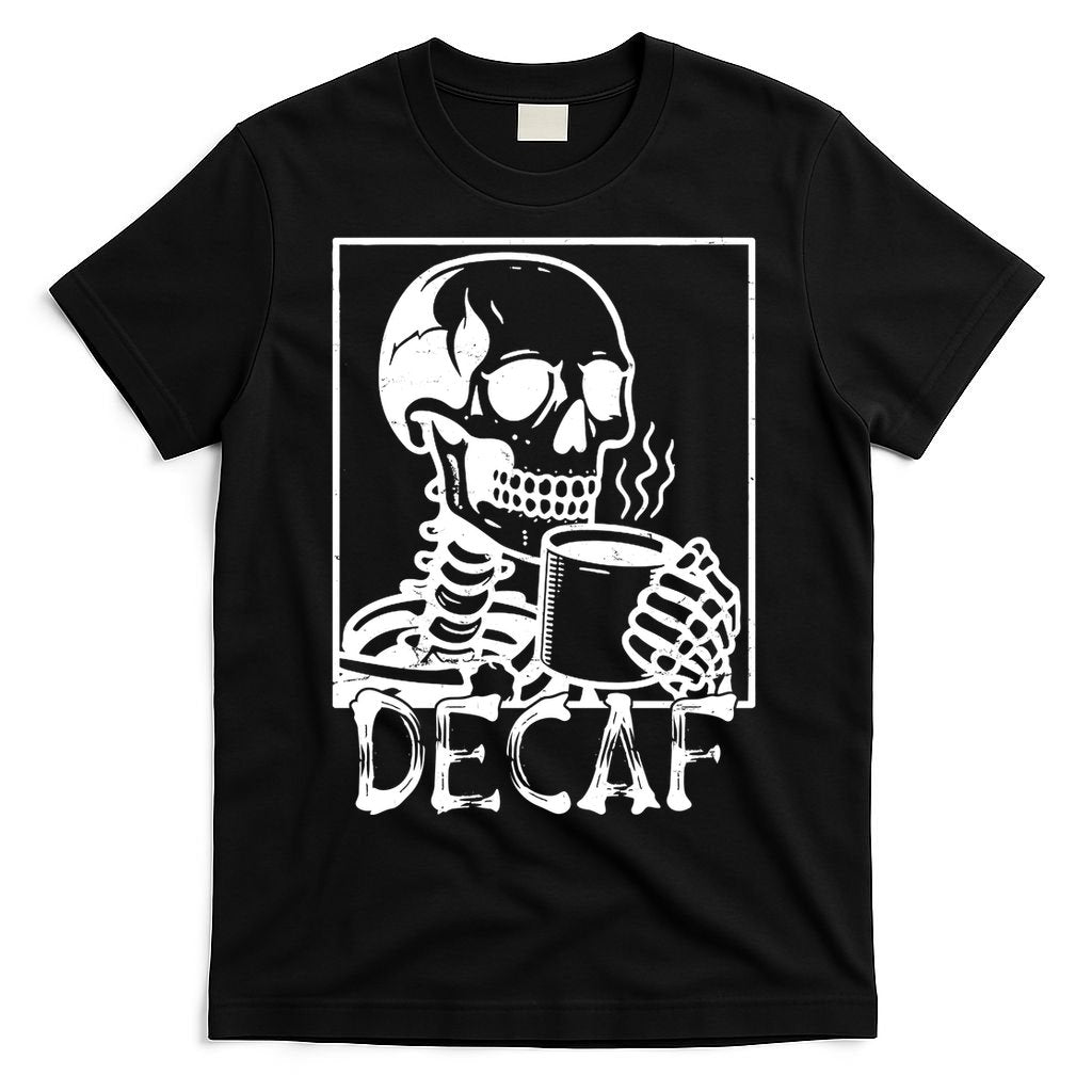 Decaf Skeleton Coffee Skull  T-Shirt