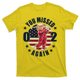 Donald Trump 02 Golf You Missed Again 2024 Election T-Shirt