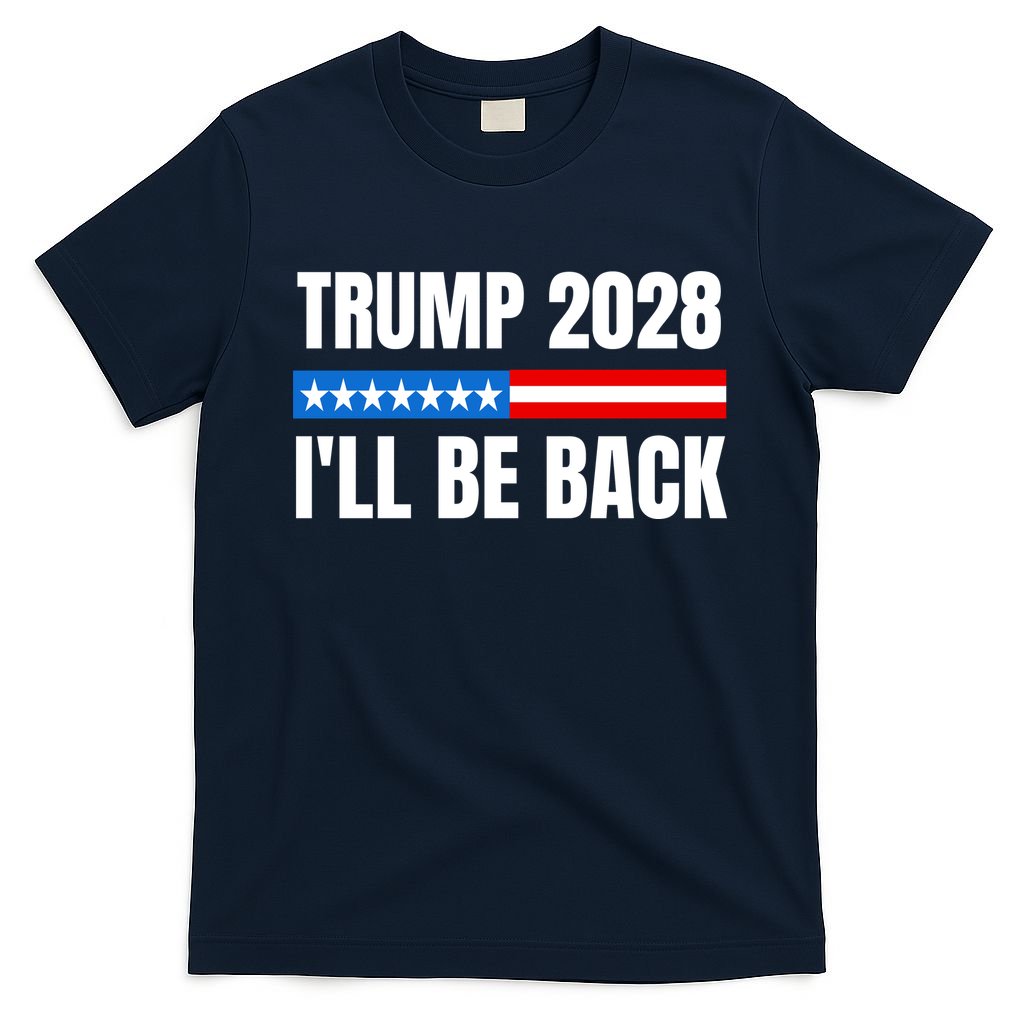 Donald Trump 2028 Election Trump 2028 I'll Be Back T-Shirt