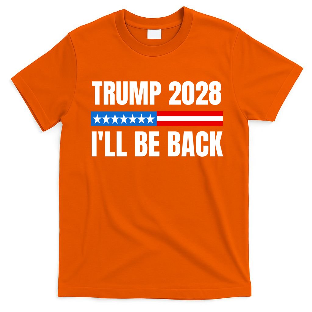 Donald Trump 2028 Election Trump 2028 I'll Be Back T-Shirt