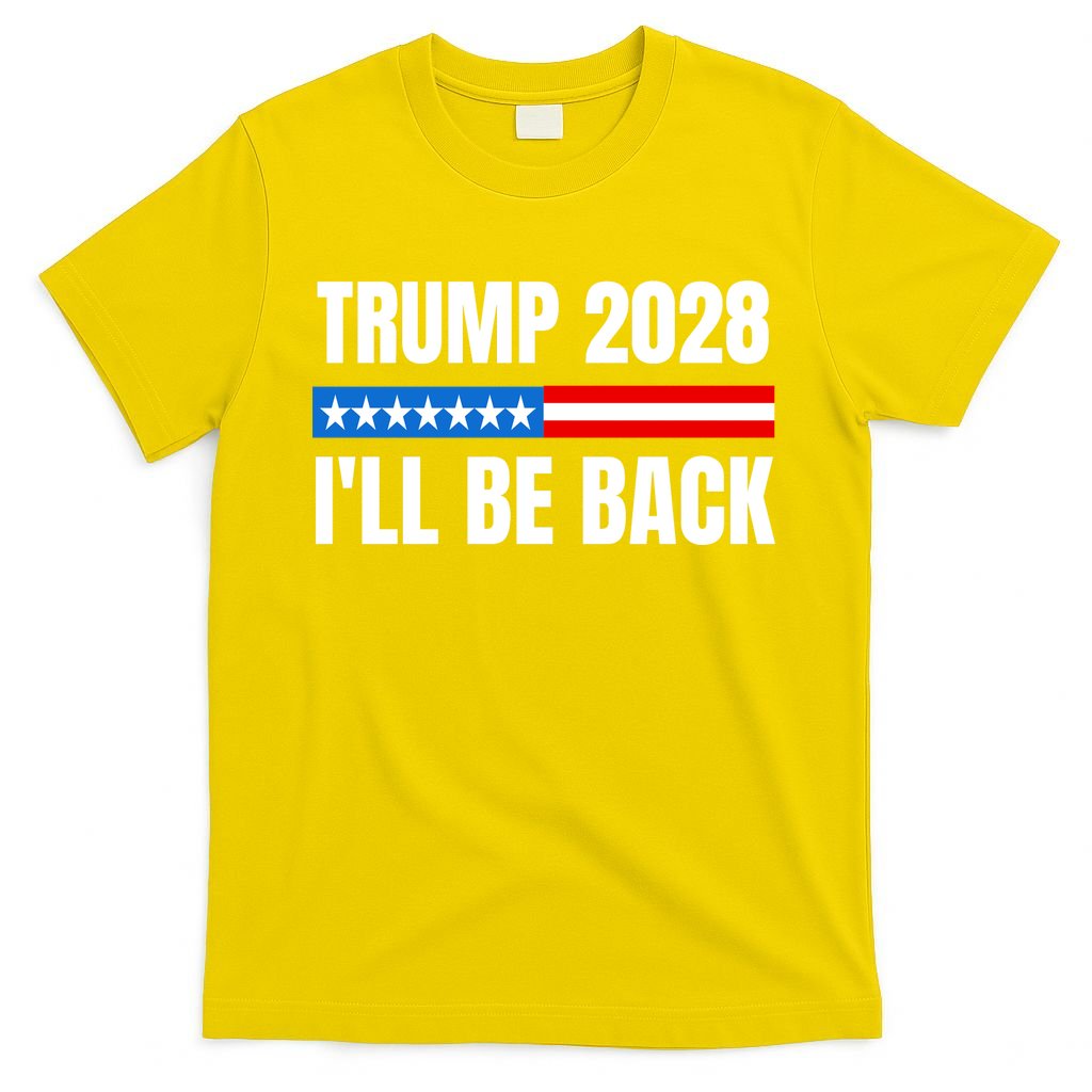 Donald Trump 2028 Election Trump 2028 I'll Be Back T-Shirt