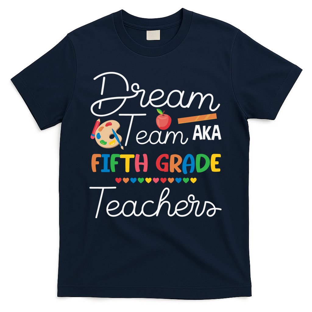 Dream Team 5th Grade Teacher Fifth Grade Back To School T-Shirt