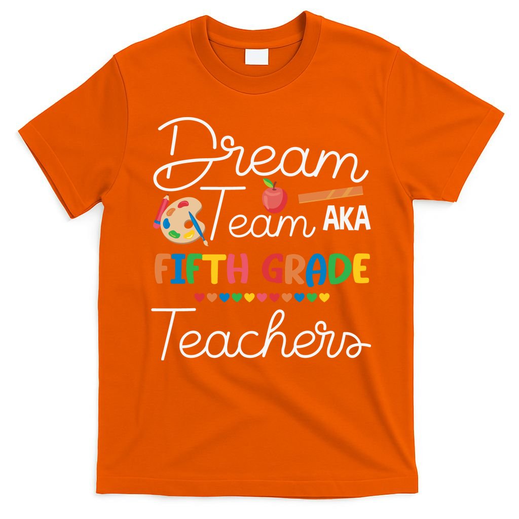 Dream Team 5th Grade Teacher Fifth Grade Back To School T-Shirt