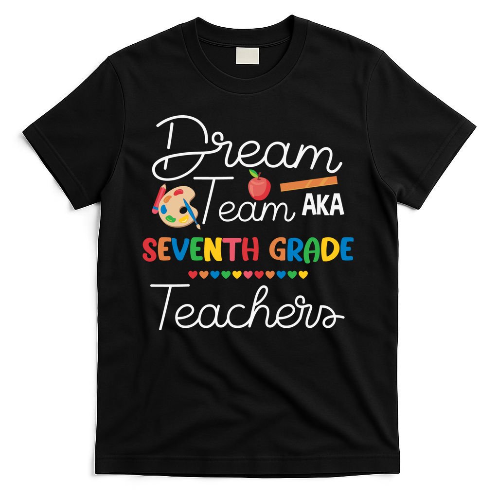 Dream Team 7th Grade Teacher Seventh Grade Back To School T-Shirt