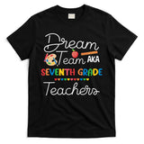 Dream Team 7th Grade Teacher Seventh Grade Back To School T-Shirt