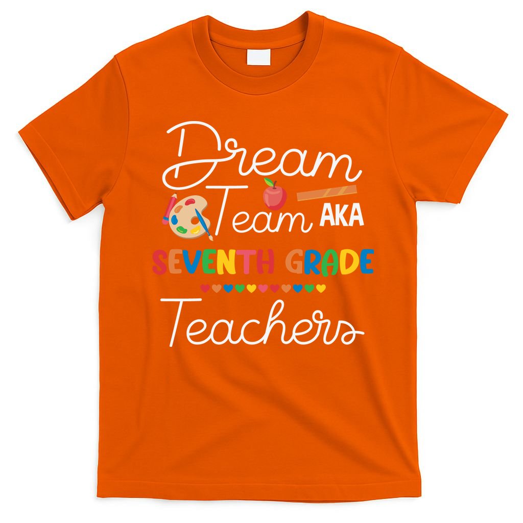 Dream Team 7th Grade Teacher Seventh Grade Back To School T-Shirt