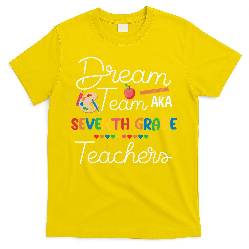 Dream Team 7th Grade Teacher Seventh Grade Back To School T-Shirt