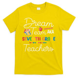 Dream Team 7th Grade Teacher Seventh Grade Back To School T-Shirt