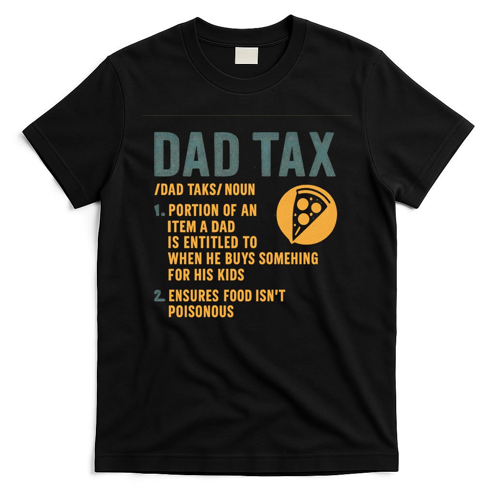Dad Tax: A Fun Take on Fatherhood T-Shirt