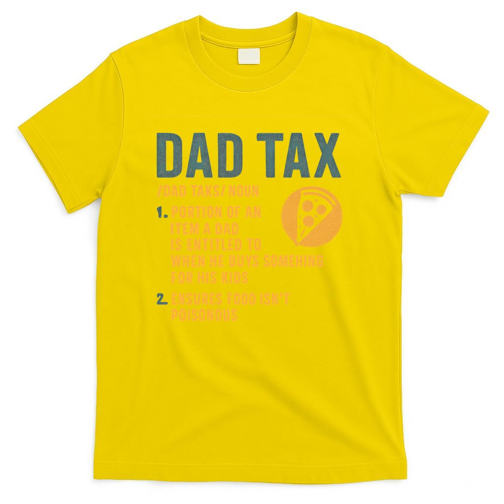 Dad Tax: A Fun Take on Fatherhood T-Shirt